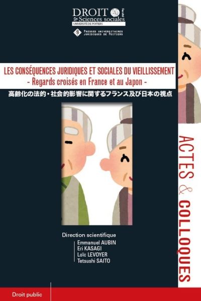 Les conséquences juridiques et sociales du vieillissement : regards croisés en France et au Japon