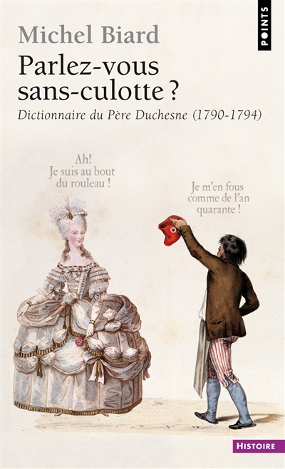 Parlez-vous sans-culotte ? : dictionnaire du "Père Duchesne", 1790-1794