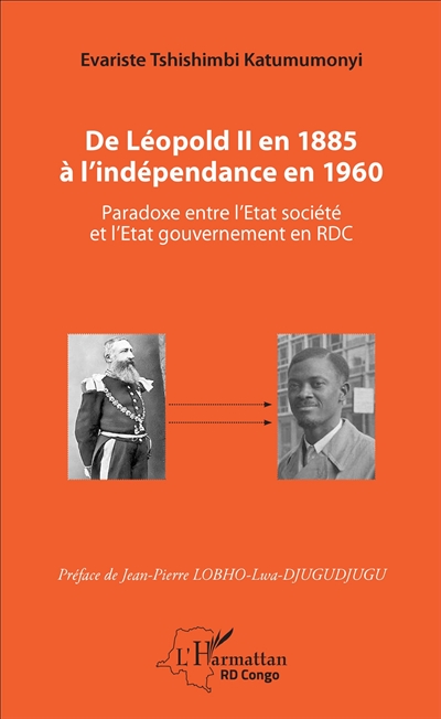 De Léopold II en 1885 à l'indépendance en 1960 : paradoxe entre l'État société et l'État gouvernement en RDC