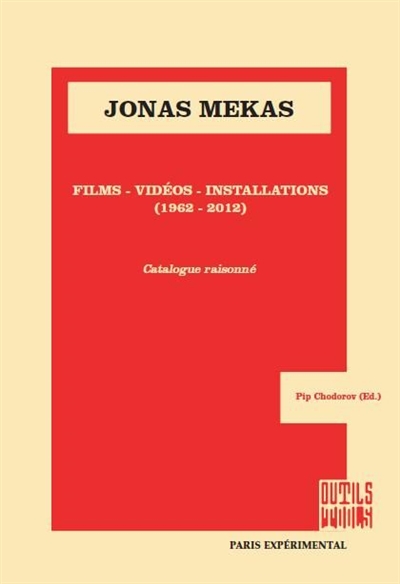 Jonas Mekas : films, vidéos, installations (1962-2012) : catalogue raisonné