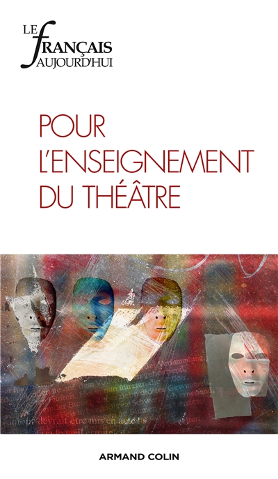 Français aujourd'hui (Le). . 180 , Pour l'enseignement du théâtre
