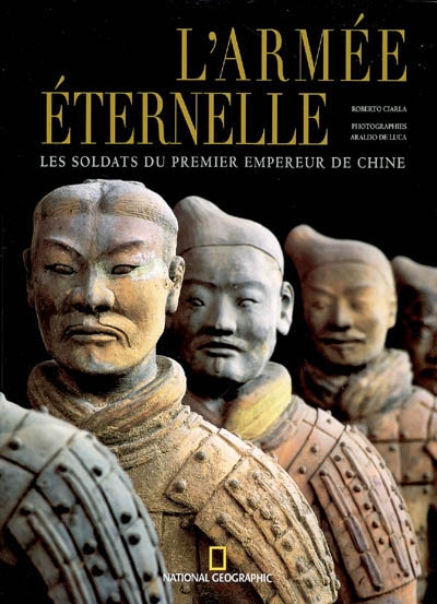L'armée éternelle : les soldats du premier empereur de Chine