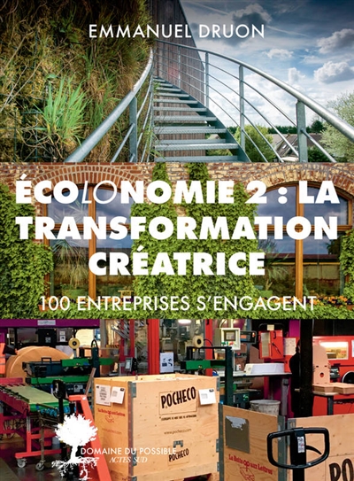 Écolonomie. 2 , La transformation créatrice : cent entreprises s'engagent