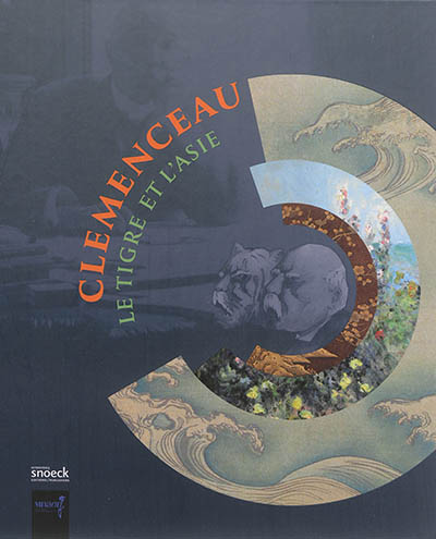 Clemenceau, le Tigre et l'Asie : exposition, Paris, Musée Guimet, du 12 mars au 16 juin 2014