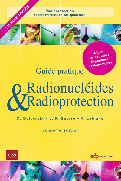 Radionucléides & radioprotection : guide pratique : manuel pour la manipulation de substances radioactives dans les laboratoires de faible et moyenne activité