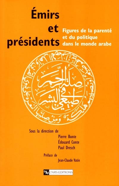 Émirs et présidents : figures de la parenté et du politique dans le monde arabe