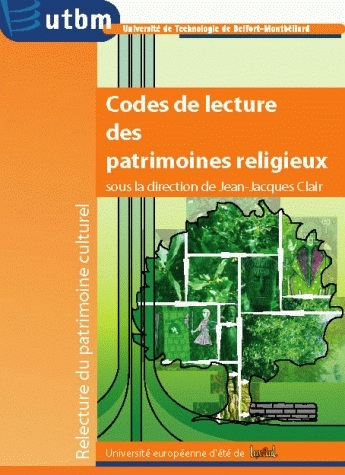 Codes de lecture des patrimoines religieux : [actes de l'université européenne d'été, abbaye de Luxeuil, juillet 2004]