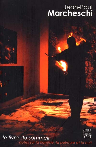 Le livre du sommeil : notes sur la flamme, la peinture et la nuit. Entretiens (1991-1999)