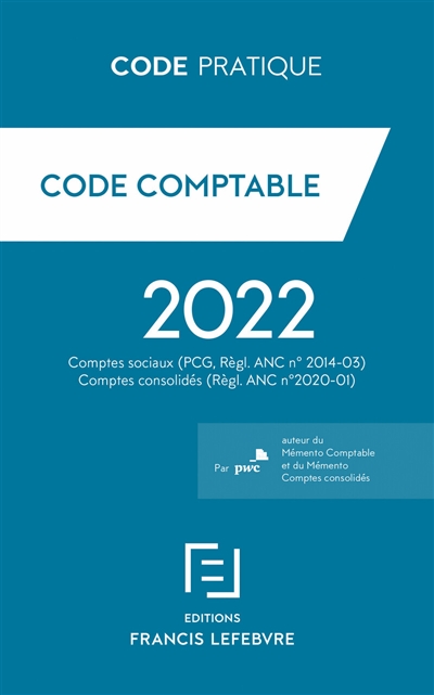Code comptable 2022 : comptes sociaux (PCG, Règl. ANC n°2014-03), comptes consolidés (règl. ANC n°2020-01)