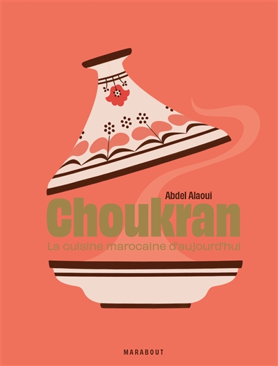 Choukran : la cuisine marocaine d'aujourd'hui otographies de David Japy ;