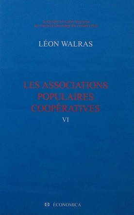 Oeuvres économiques complètes. Volume VI , Les associations populaires coopératives