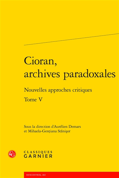 Cioran, archives paradoxales : nouvelles approches critiques. 5