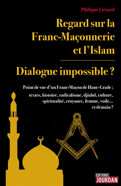 Regard sur la franc-maçonnerie et l'islam : dialogue impossible ?