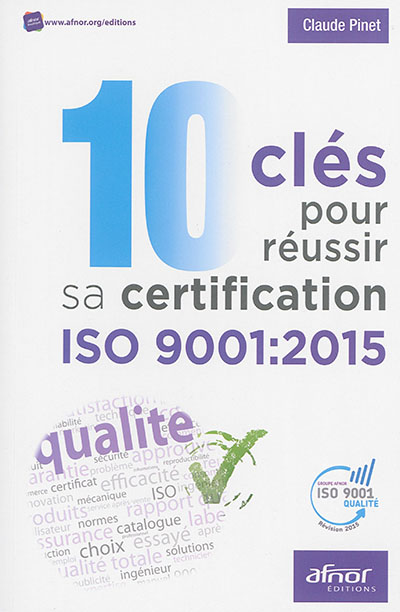10 clés pour réussir sa certification ISO 9001-2015