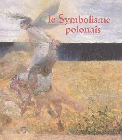 Le symbolisme polonais : [exposition, Rennes, Musée des beaux-arts, 15 octobre 2004-8 janvier 2005]
