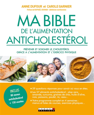 Ma bible de l'alimentation anticholestérol : contrôler son cholestérol grâce à l'alimentation et l'exercice physique