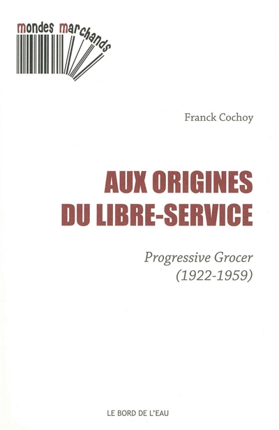 Aux origines du libre-service : "Progressive grocer", 1922-1959