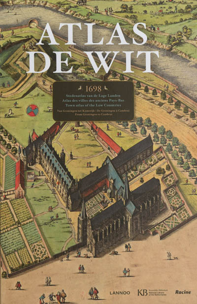 Atlas de Wit : atlas des villes des anciens Pays-Bas : 1698