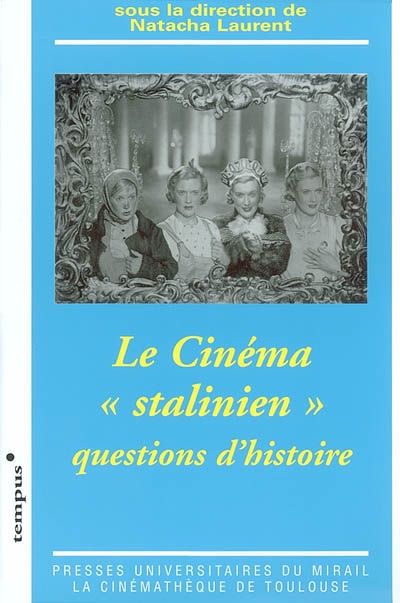 Le cinéma "stalinien" : questions d'histoire