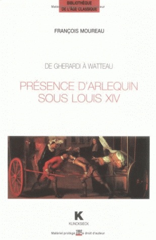 Présence d'Arlequin sous Louis XIV : de Gherardi à Watteau