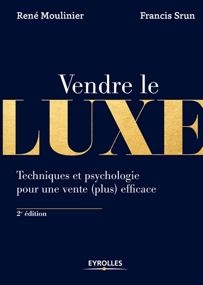 Vendre le luxe : techniques et psychologie pour une vente plus efficace