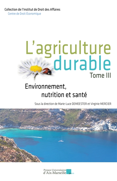 L'agriculture durable. Tome III , Environnement, nutrition et santé