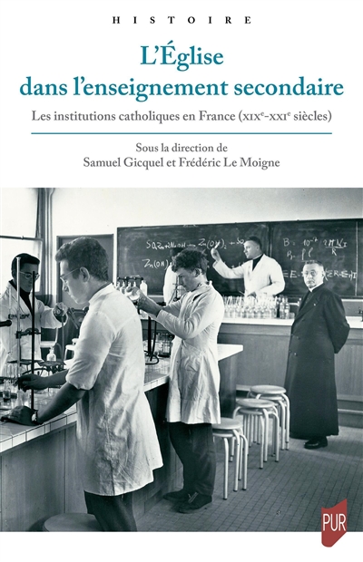L'église dans l'enseignement secondaire : les institutions catholiques en France (XIXe-XXIe siècles)