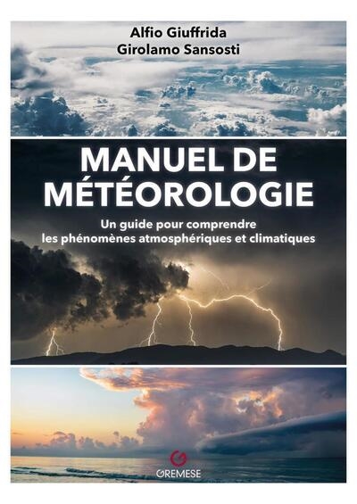 Manuel de météorologie : un guide pour comprendre les phénomènes atmosphériques et climatiques