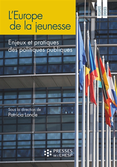 L' Europe de la jeunesse : Enjeux et pratiques des politiques publiques