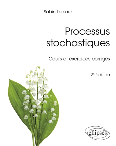 Processus stochastiques : cours et exercices corrigés