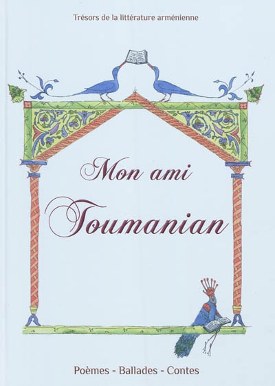 Mon ami Toumanian : poèmes, ballades et contes : 24 oeuvres