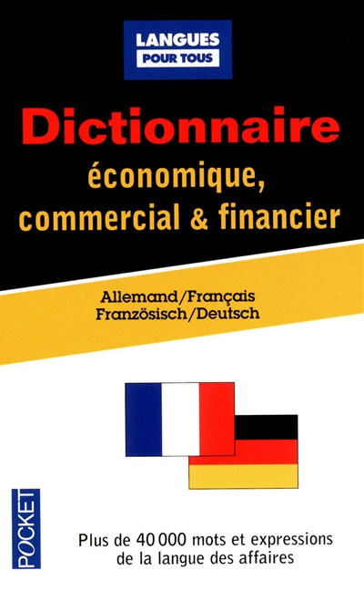 Dictionnaire de l'allemand économique, commercial et financier : allemand-français, français-allemand