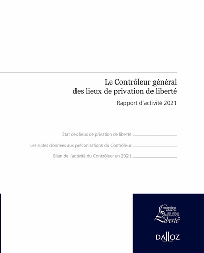 Le Contrôleur général des lieux de privation de liberté : rapport d'activité 2021
