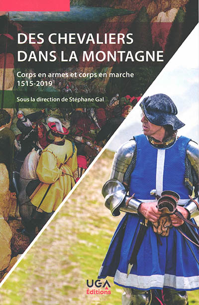 Des chevaliers dans la montagne : corps en armes et corps en marche, 1515-2019