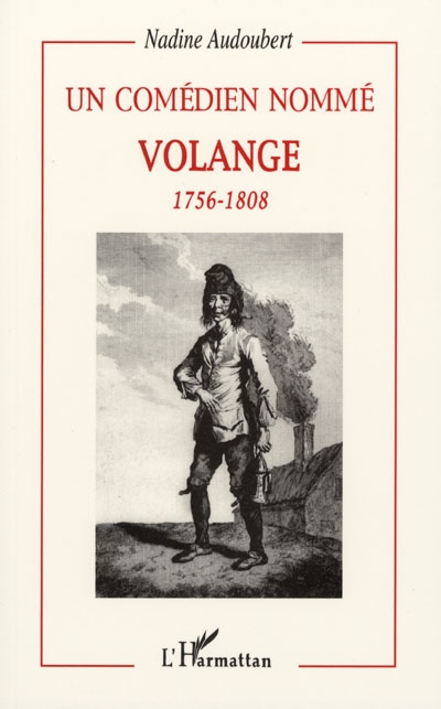 Un comédien nommé Volange : 1756-1808