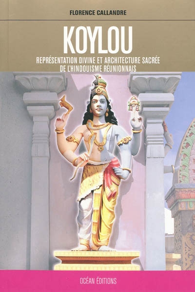 Koylou : représentation divine et architecture sacrée de l'hindouisme réunionnais : 1990-1998
