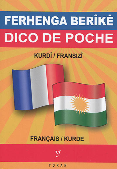 Dico de poche kurde-français et français-kurde = Ferhenga berîkê kurdî-fransizî et fransizî-kurdî