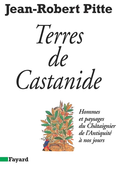 Terres de Castanide : hommes et paysages du châtaignier de l'Antiquité à nos jours