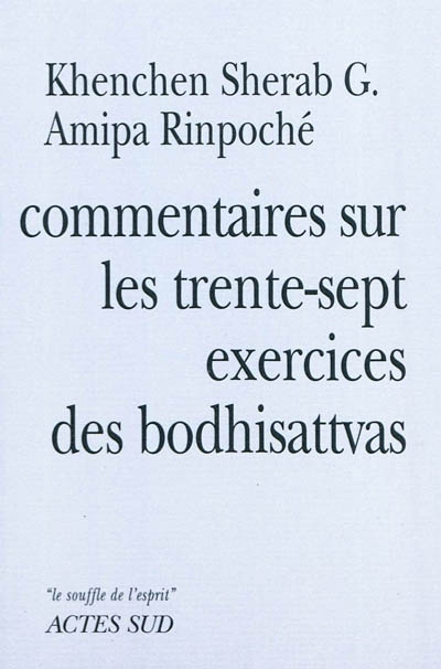 Commentaires sur Les trente-sept exercices des bodhisattvas de Thogmet Zangpo