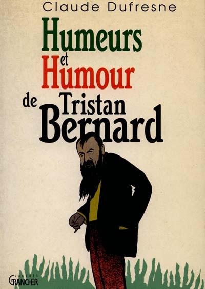Humeurs et humour de Tristan Bernard
