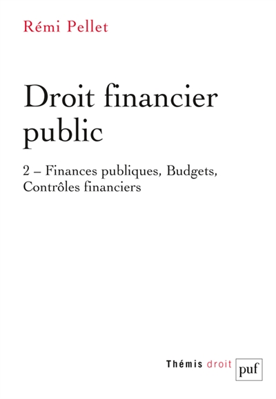 Droit financier public. 2 , finances publiques, budgets, contrôles financiers