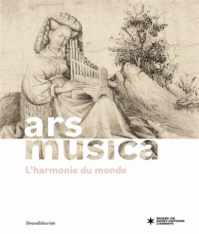 Ars musica : l'harmonie du monde : exposition, Musée de Saint-Antoine-l'Abbaye, du 2 juillet au 5 novembre 2023