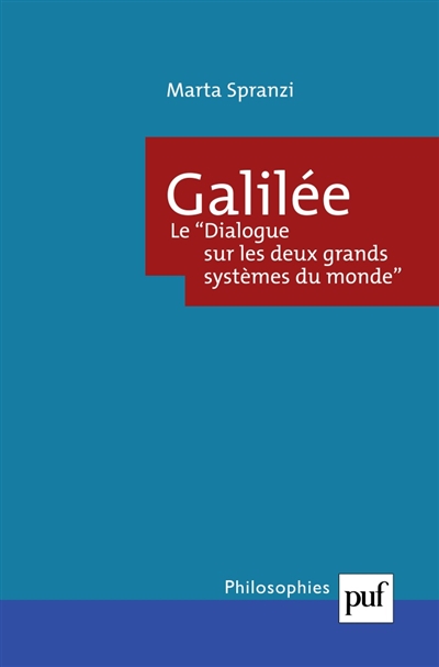 Galilée, le "Dialogue sur les deux grands systèmes du monde" : rhétorique, dialectique et démonstration