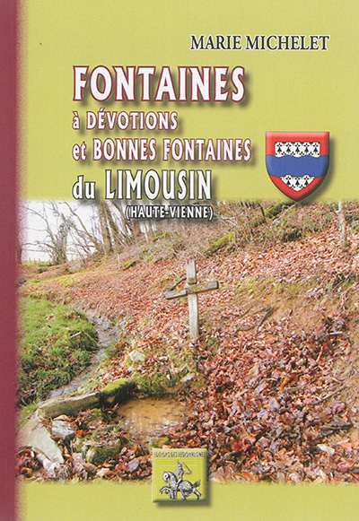 Fontaines à dévotions et bonnes fontaines du Limousin : Haute-Vienne