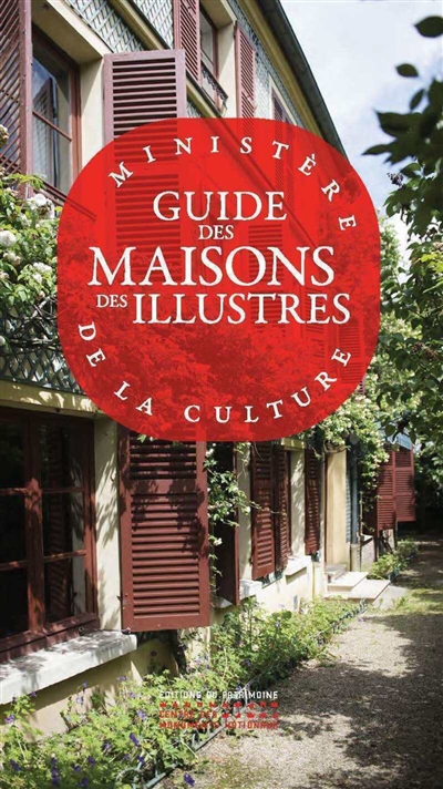 Guide des Maisons des Illustres /$[Ministère de la culture et de la communication] ;