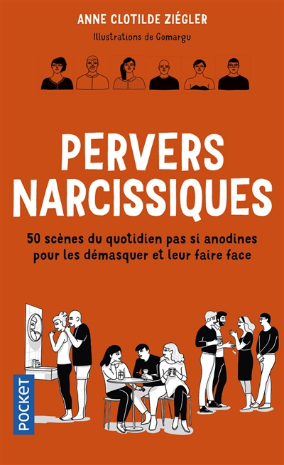 Pervers narcissiques : 50 scènes du quotidien pas si anodines pour les démasquer et leur faire face
