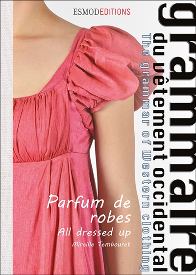 Grammaire du vêtement occidental = The grammar of western clothing. 4 , Parfum de robes