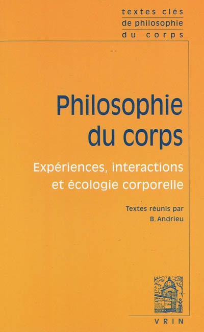 Philosophie du corps : expériences, interactions et écologie corporelle