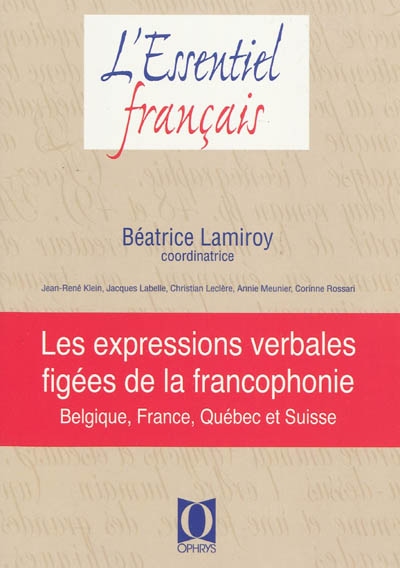 Les expressions verbales figées de la francophonie : Belgique, France, Québec et Suisse