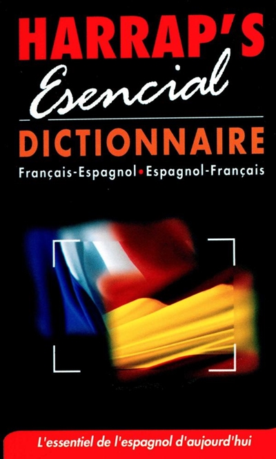 Harrap's esencial dictionnaire : français-espagnol, espagnol-français